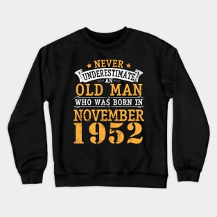 Never Underestimate An Old Man Who Was Born In November 1952 Happy Birthday 68 Years Old To Me You Crewneck Sweatshirt